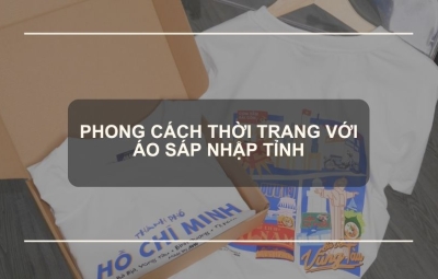 Phong cách thời trang với áo sáp nhập tỉnh